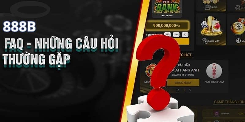 Tổng hợp những câu hỏi thường gặp 888B của hội viên